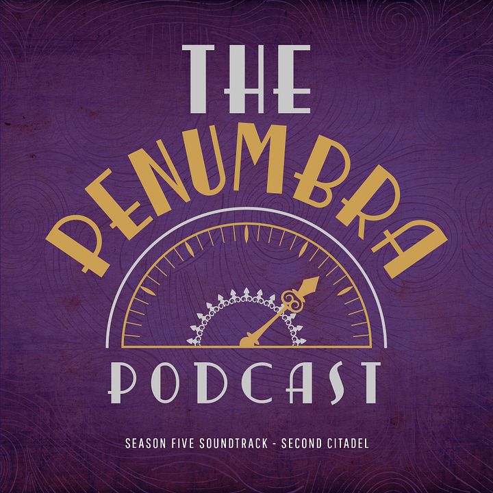 The Penumbra Podcast Season 5: Second Citadel product image (1)
