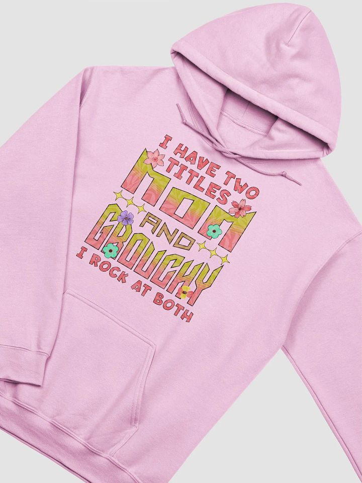 I Have Two Titles Mom and Grouchy Floral Hoodie product image (14)