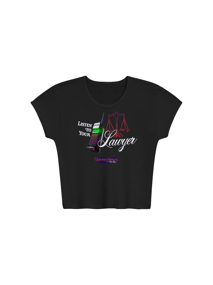 Listen To Your Lawyer Baby Tee product image (1)