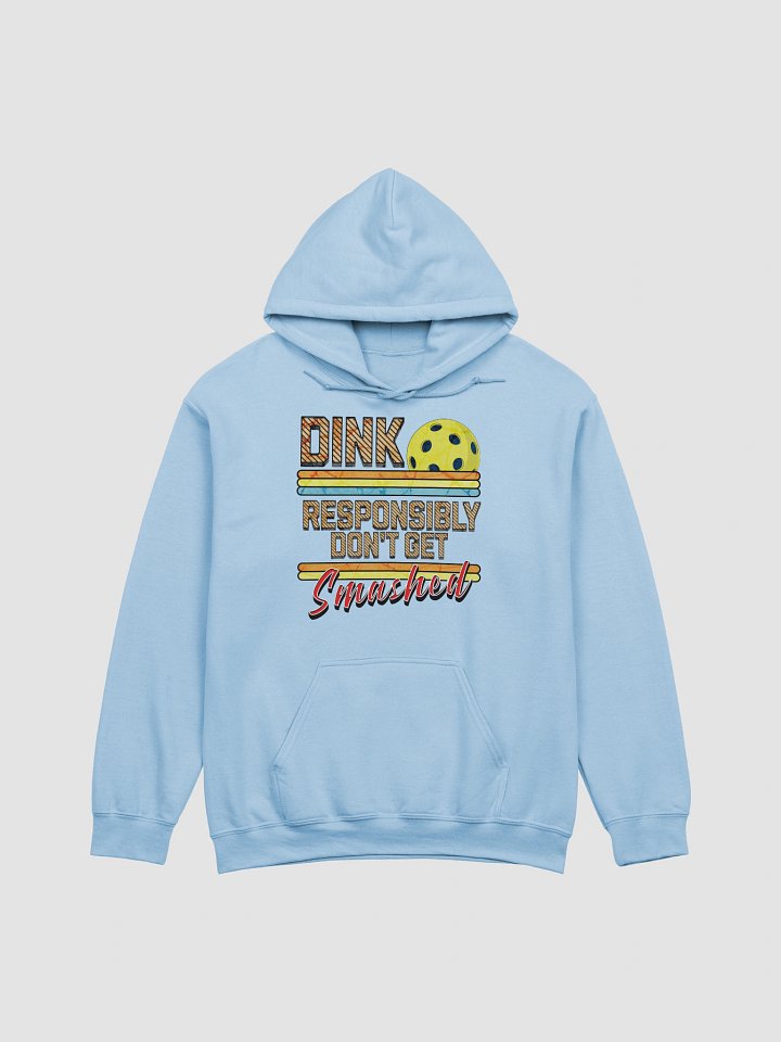Dink Responsibly Dont Get Smashed Pickleball Hoodie product image (15)