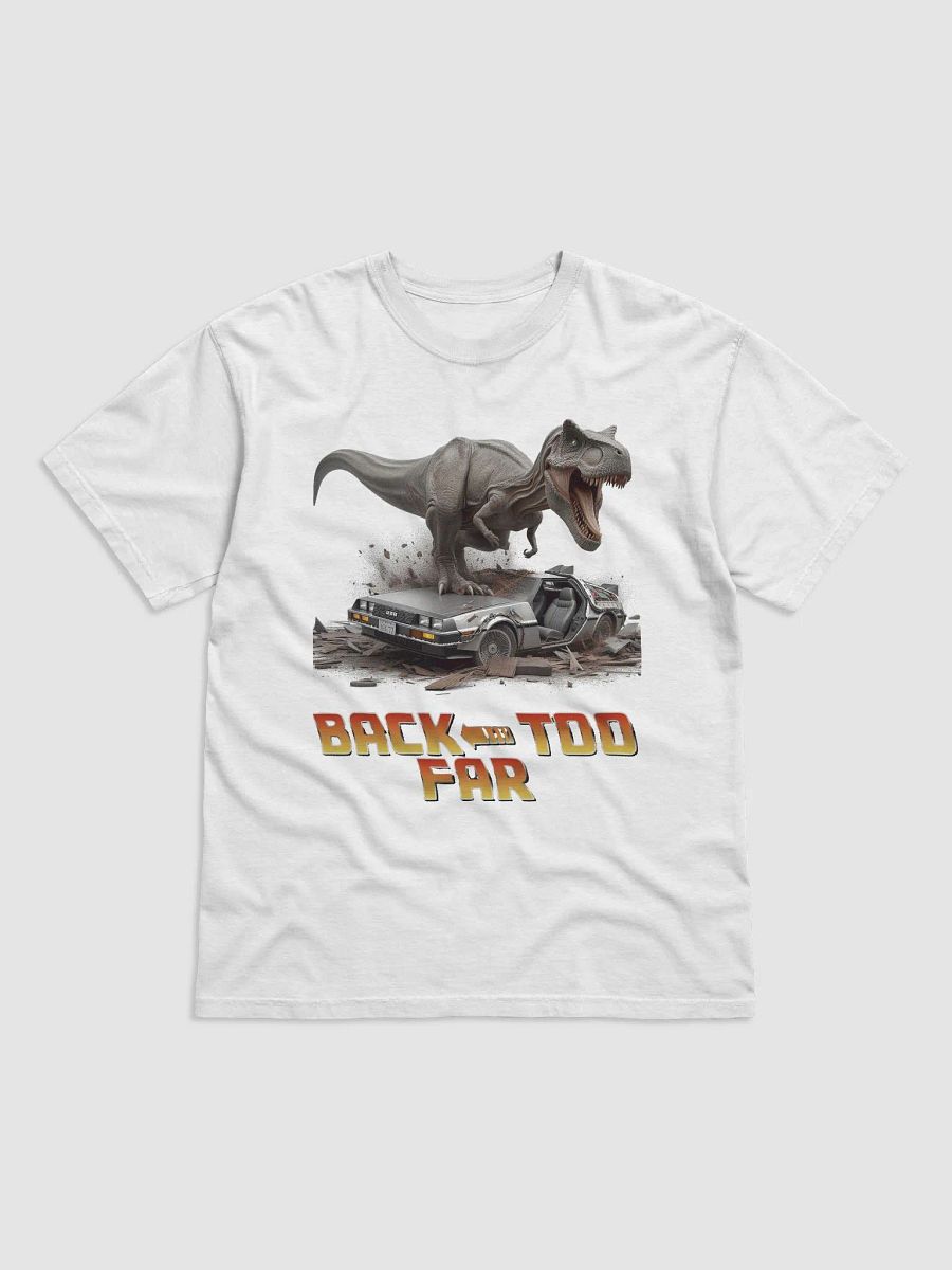 "Back Too Far" #Humorous Heavyweight White T-Shirt product image (1)