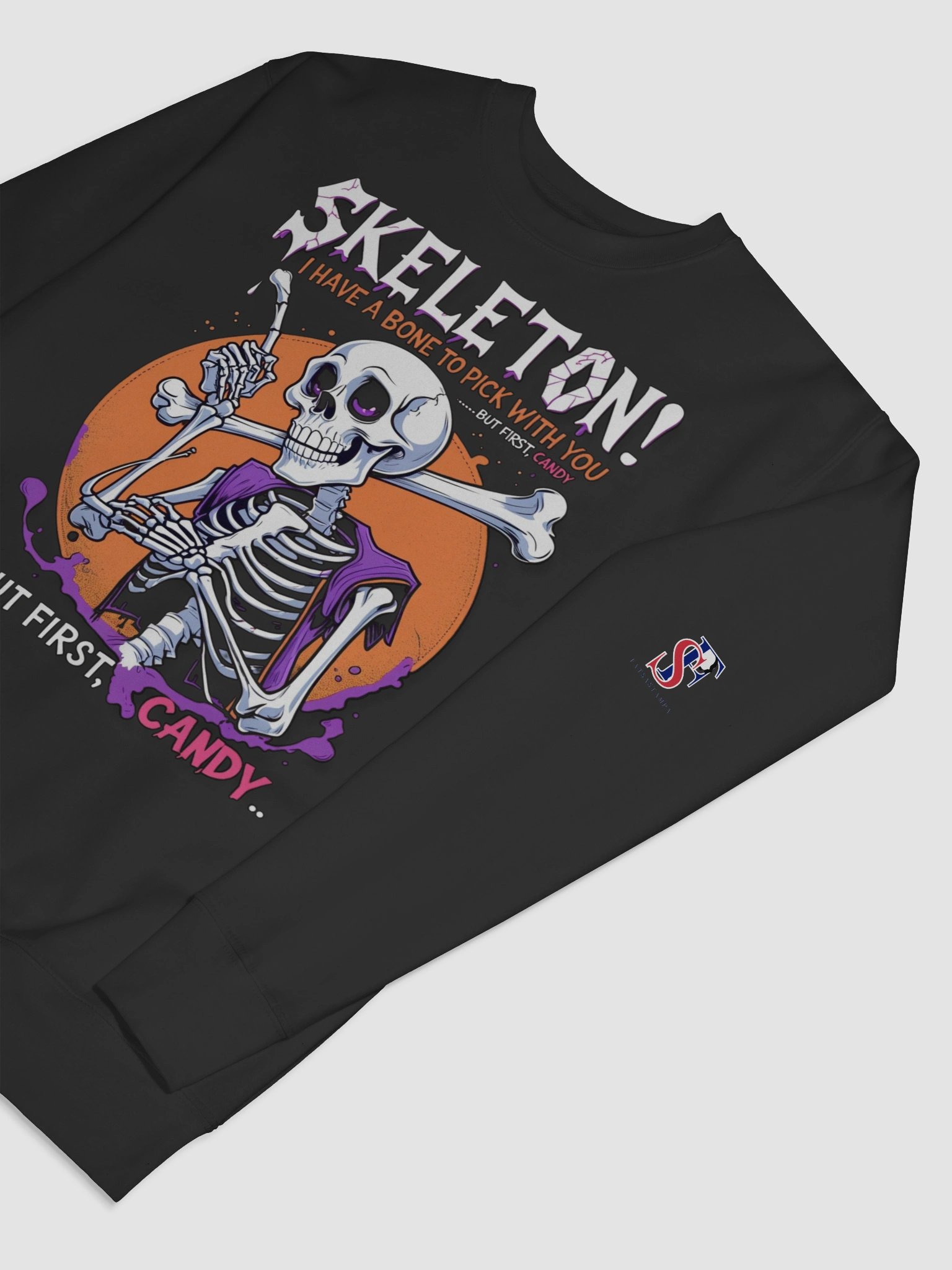 Skeleton! I Have a Bone to Pick With You — But First, Candy Sweatshirt product image (6)