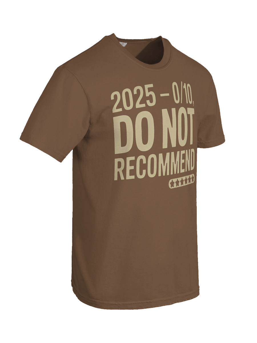 025 — 0/10, Do Not Recommend Tee product image (6)