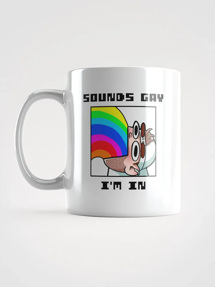 Sounds Gay I'm In White Glossy Mug product image (1)