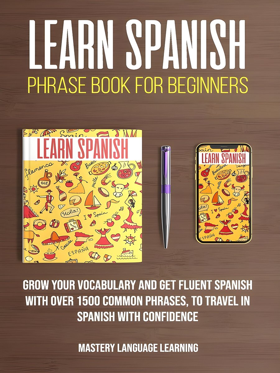 Learn Spanish Phrase Book For Beginners: Grow Your Vocabulary and Get Fluent Spanish With Over 1500 Common Phrases, to Travel With Confidence (Learn Spanish For Beginners) product image (1)