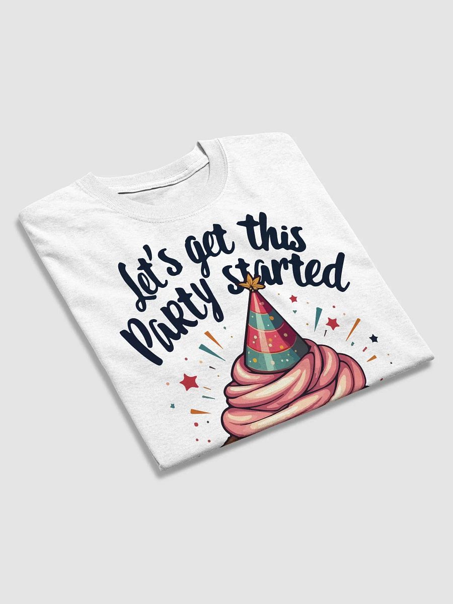 Let's Get This Party Started T-Shirt product image (2)