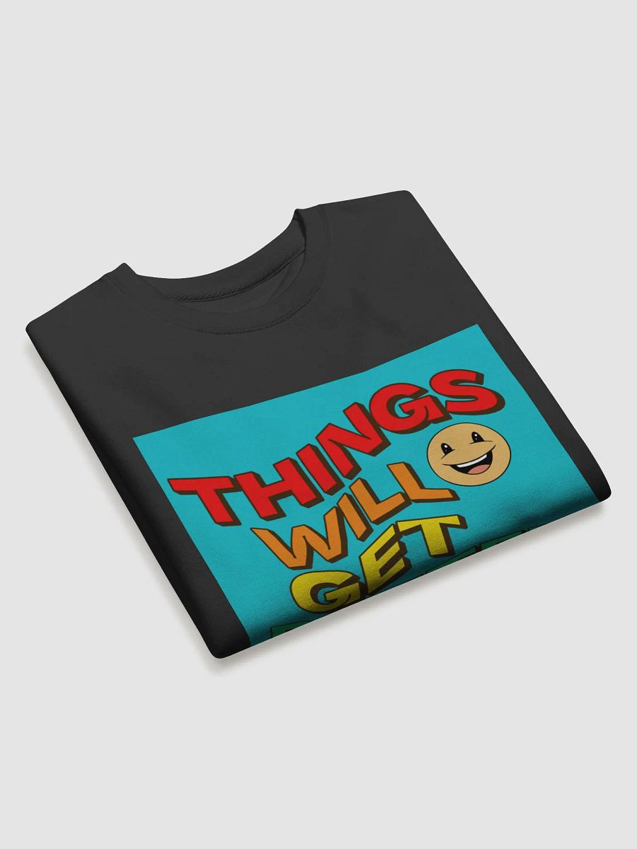 things will get better, super soft Sweatshirt product image (15)