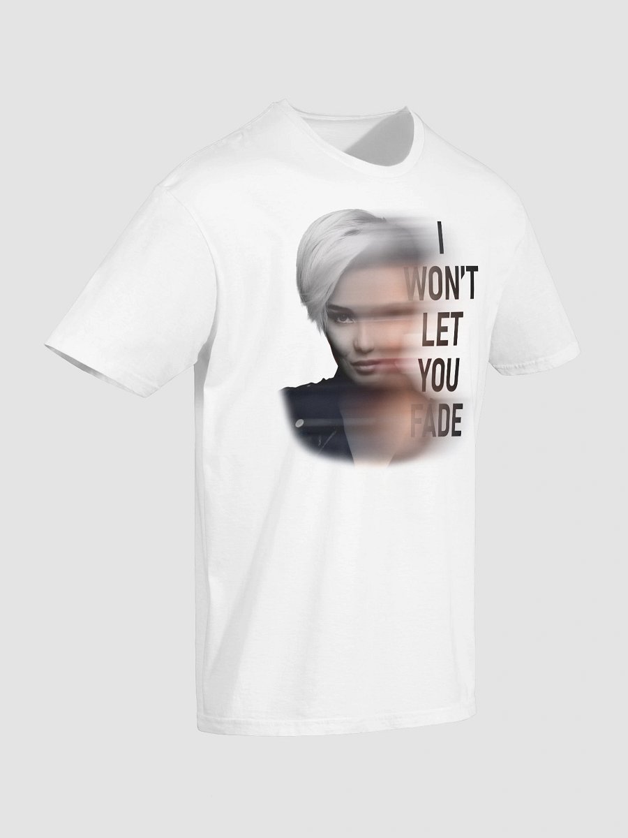 I Won't Let You Fade Unisex T-Shirt product image (5)
