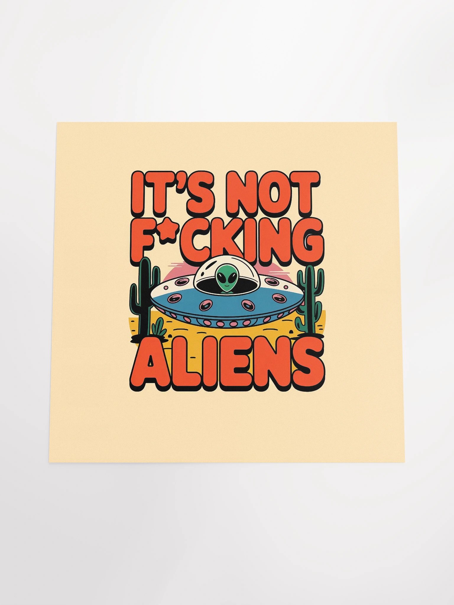 It's Not F*cking Aliens Poster 18x18 — TE.POST-02 product image (4)