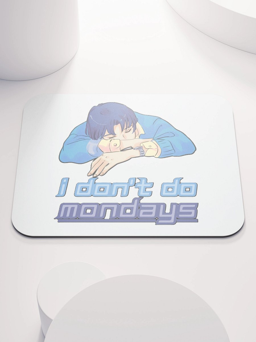 I DON'T DO MONDAYS product image (1)