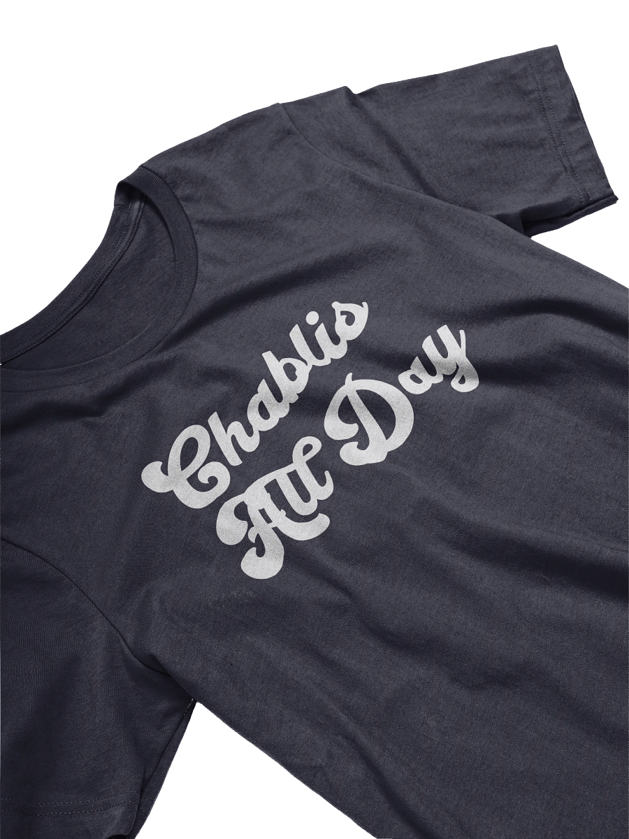 Chablis All Day T-Shirt - Wine Inspired Shirt for Wine Lovers product image (4)