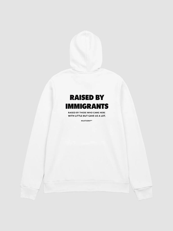 RAISED BY IMMIGRANTS” Hoodie – MustiDrip™ Edition product image (1)