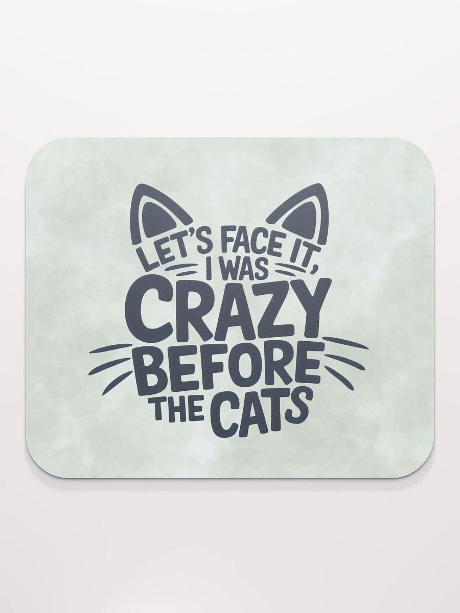 "I was Crazy Before the Cats" Green Mouse Pad product image (3)