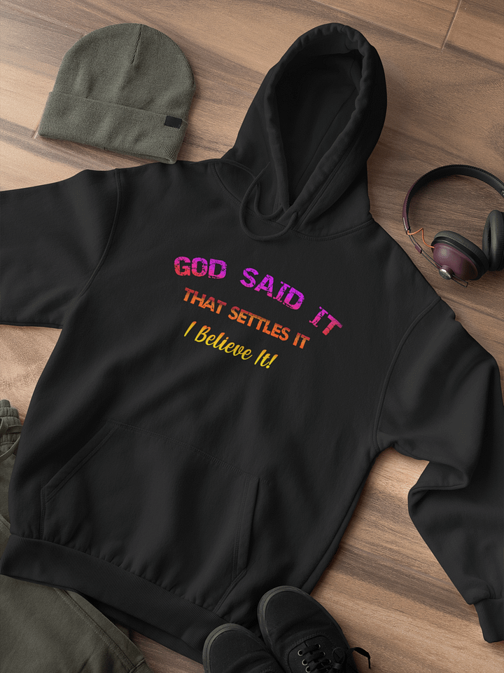 Hoodie Christian God said it, that settles it, I believe it product image (1)