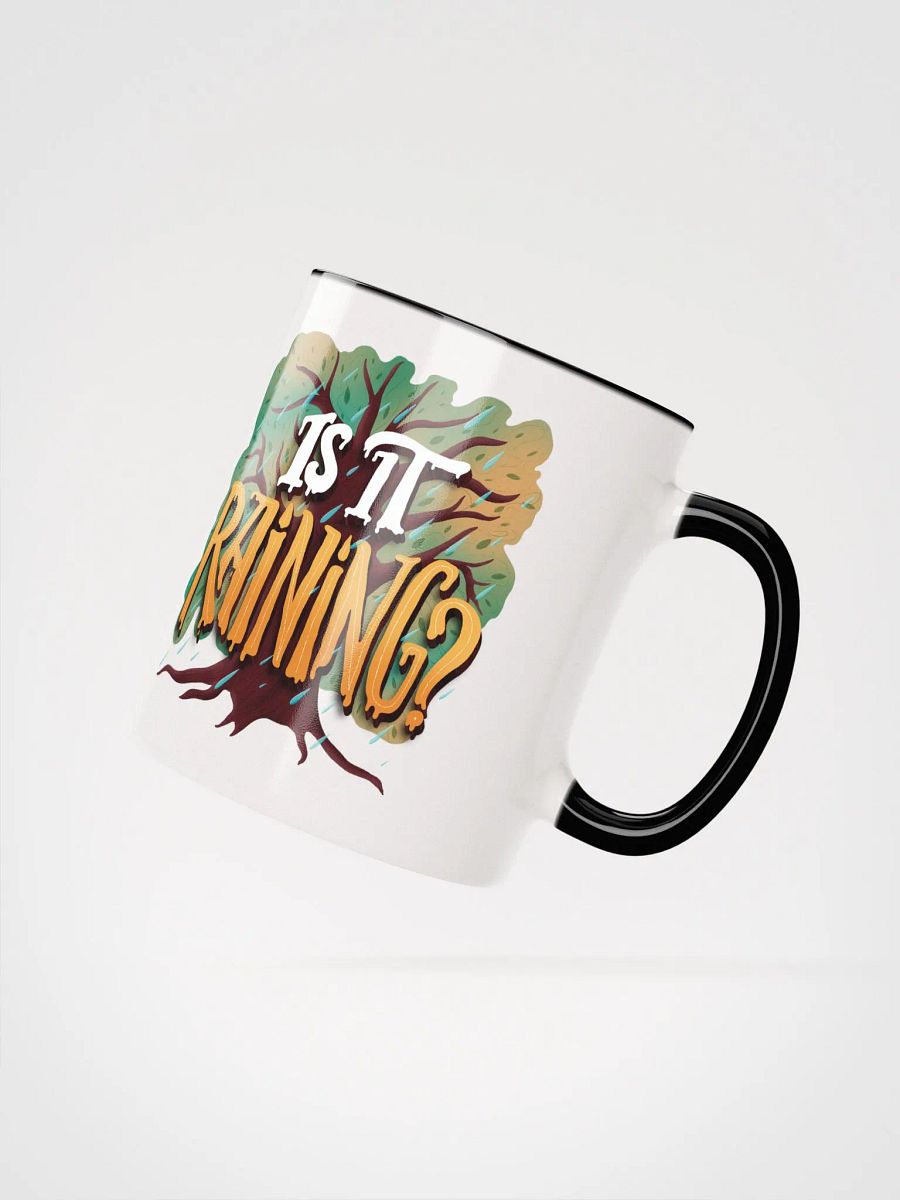 "Is It Raining?" Mug product image (2)