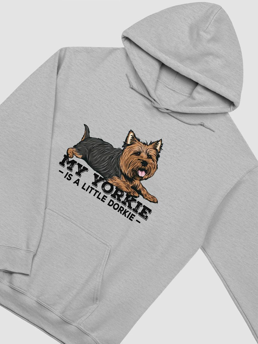 My Yorkie Is a Little Dorkie Hooded Sweatshirt of a Yorkshire Terrier | Funny Hoodie for Yorkie Paw-rents product image (27)