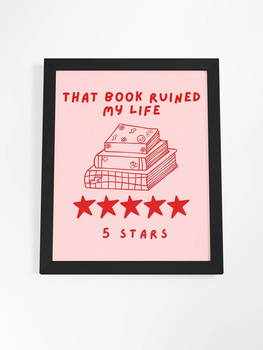 "That book ruined my life" Framed Poster product image (4)