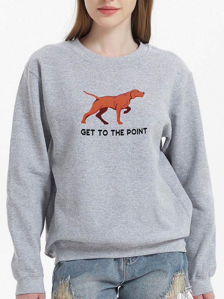 Get to the Point Sweatshirt (Embroidered) of a Vizsla product image (2)