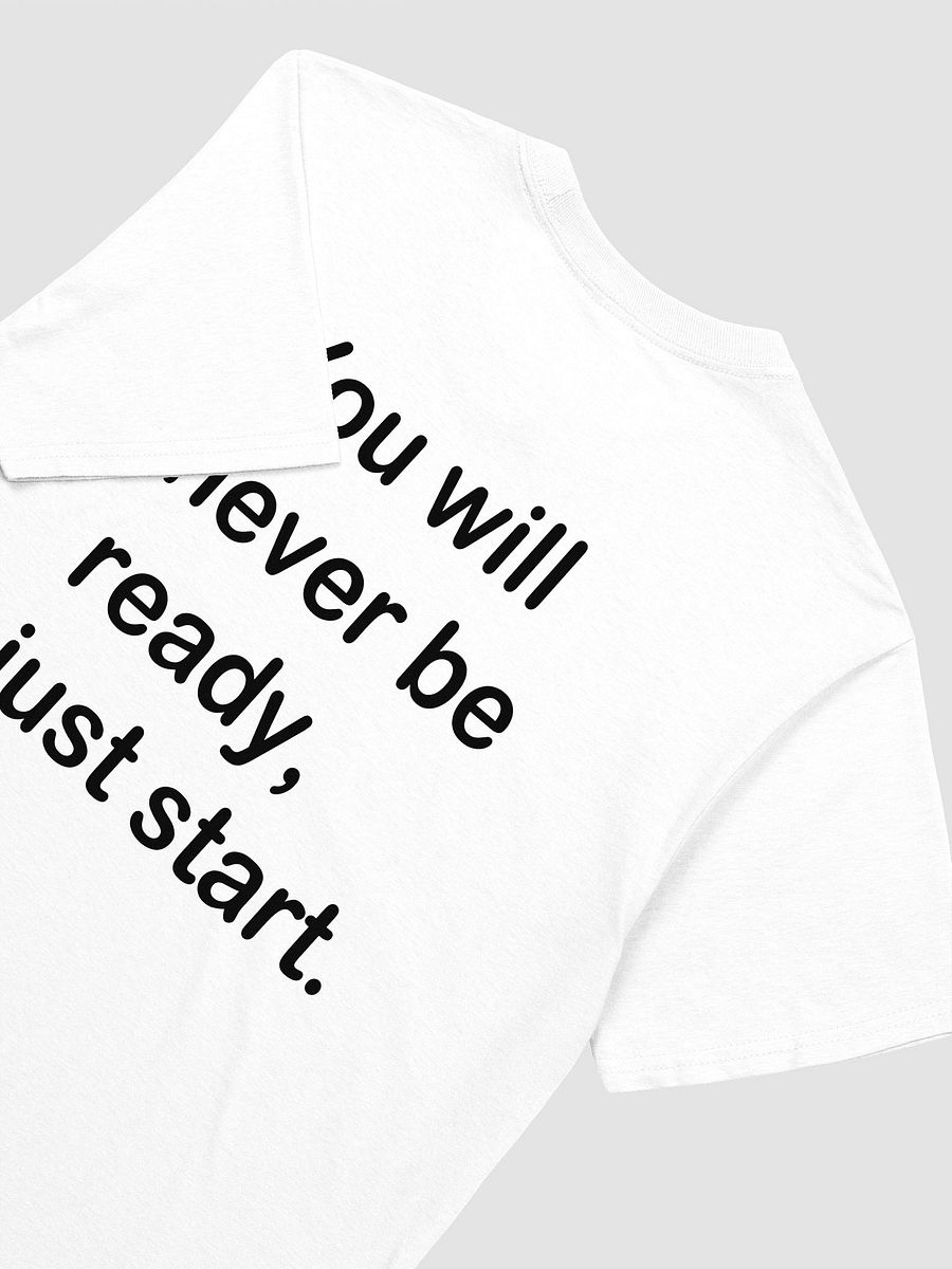 You will never be ready, just start. - Softstyle T-Shirt product image (3)