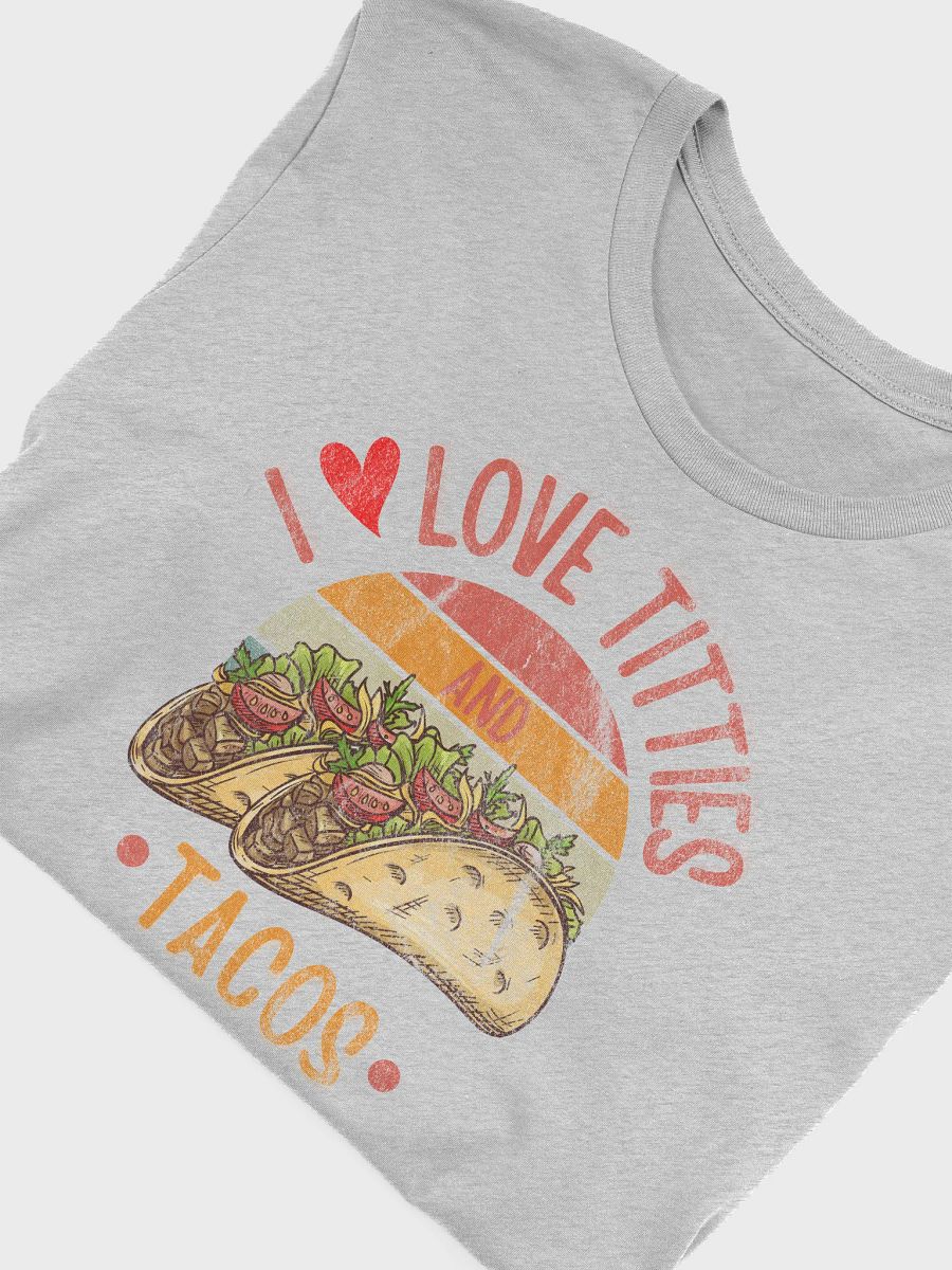 I Love Titties and Tacos Tee product image (24)