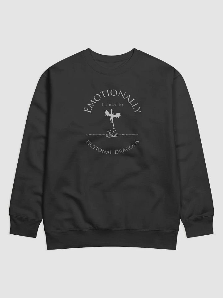 Emotionally Bonded to Fictional Dragons Sweatshirt product image (1)
