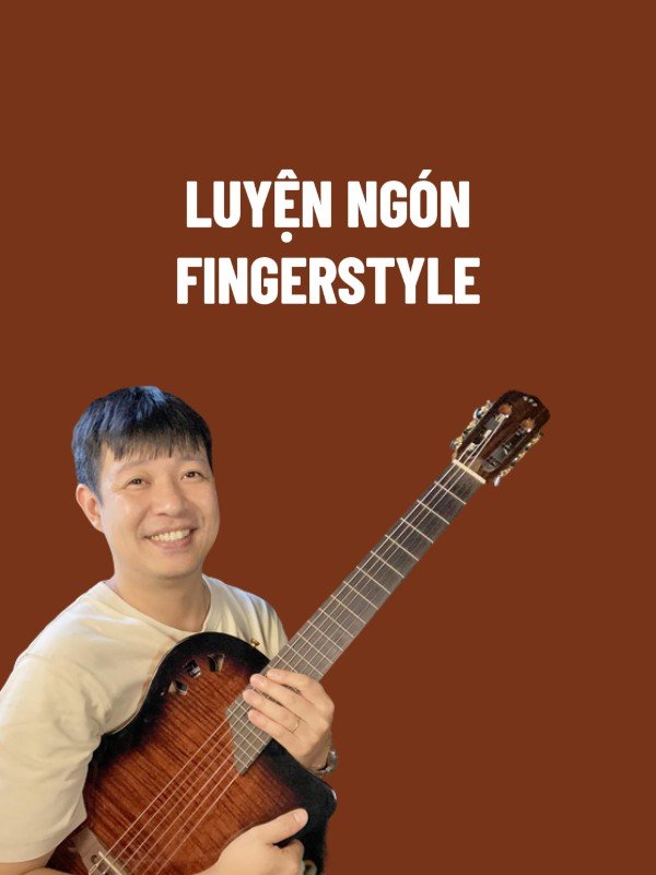 GIÁO TRÌNH LUYỆN NGÓN FINGERSTYLE