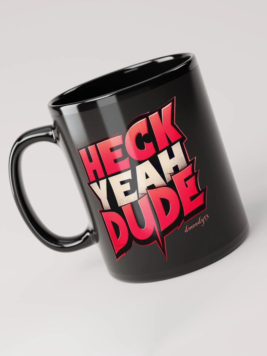 HECK YEAH DUDE Mug product image (6)