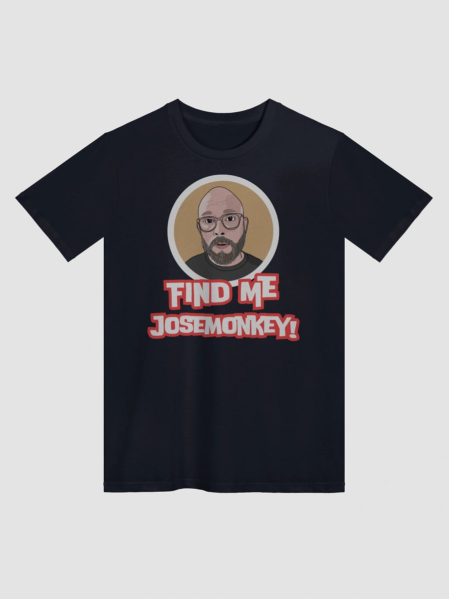 Find me, josemonkey! T-Shirt product image (1)