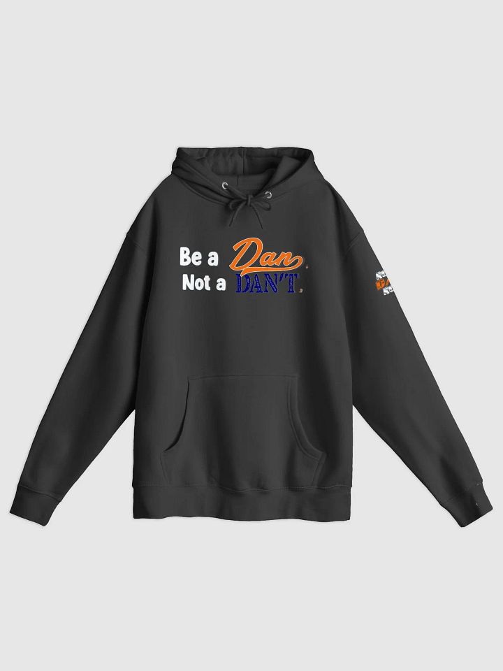 Copy of Be a Dan not a Dan't Hoodie product image (1)
