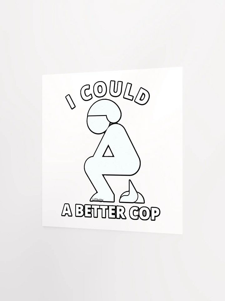 I COULD POOP A BETTER COP product image (9)