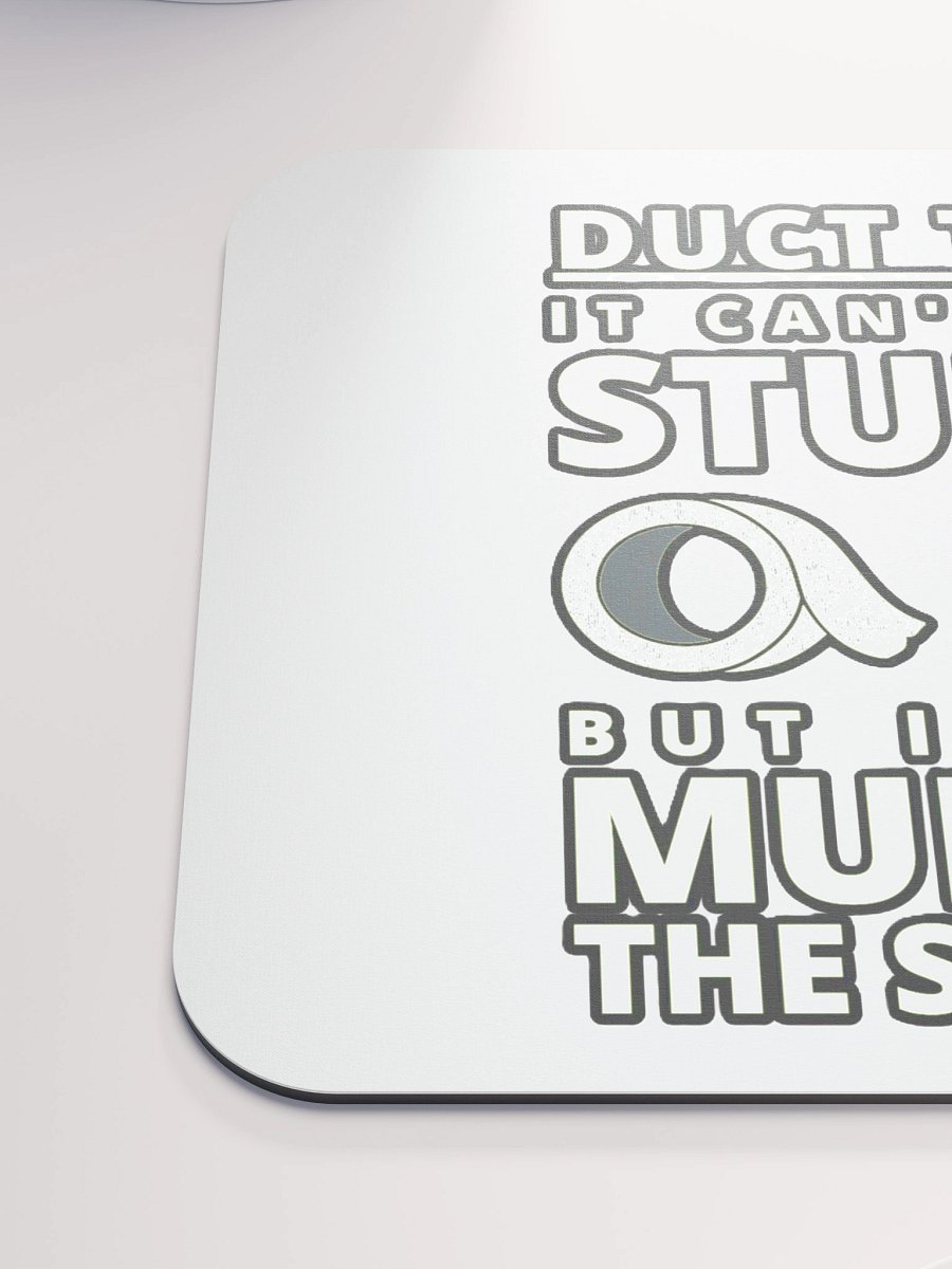 DUCTTAPE : IT CAN'T FIX STUPID BUT IT CAN MUFFLE THE SOUND product image (6)