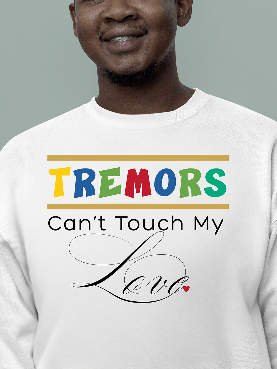 Tremors Can’t Touch My Love, Parkinson Heritage Sweatshirt product image (1)