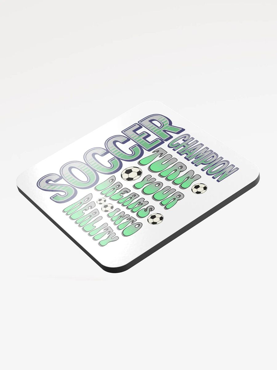 Soccer Champion Turn Your Dreams Into Reality Coaster product image (3)