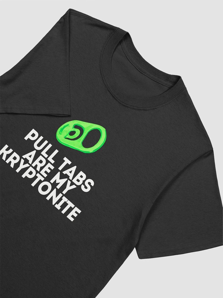 Pull Tabs Are My Kryptonite T Shirt product image (3)