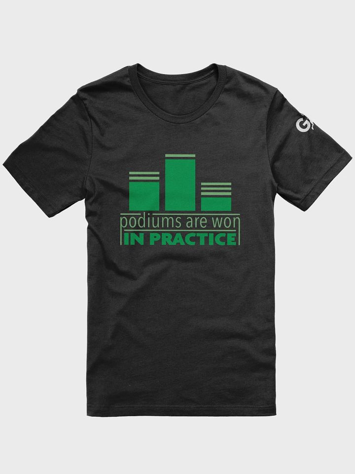 Podiums Are Won In Practice Tee: Green product image (1)