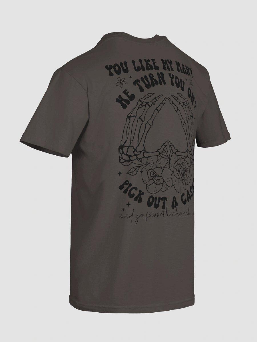 You Like My Man? Skeletal Hand T-Shirt product image (87)