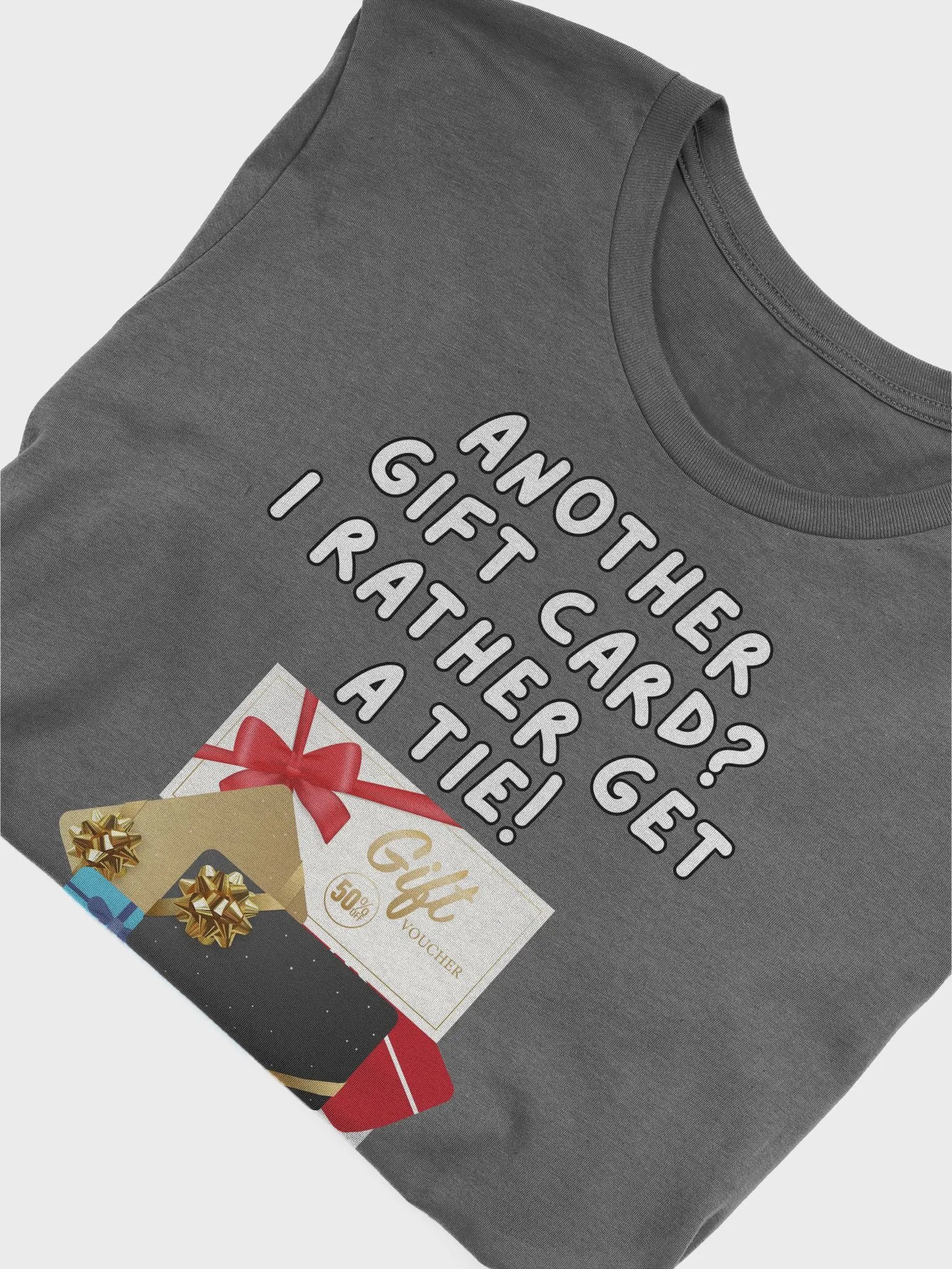 Another Gift Card? I Rather Get A Tie! T-shirt product image (50)