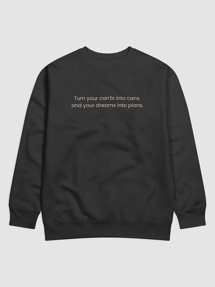 Turn Your Can'ts Into Cans, and Your Dreams Into Plans – Motivational Quote Shirt product image (1)