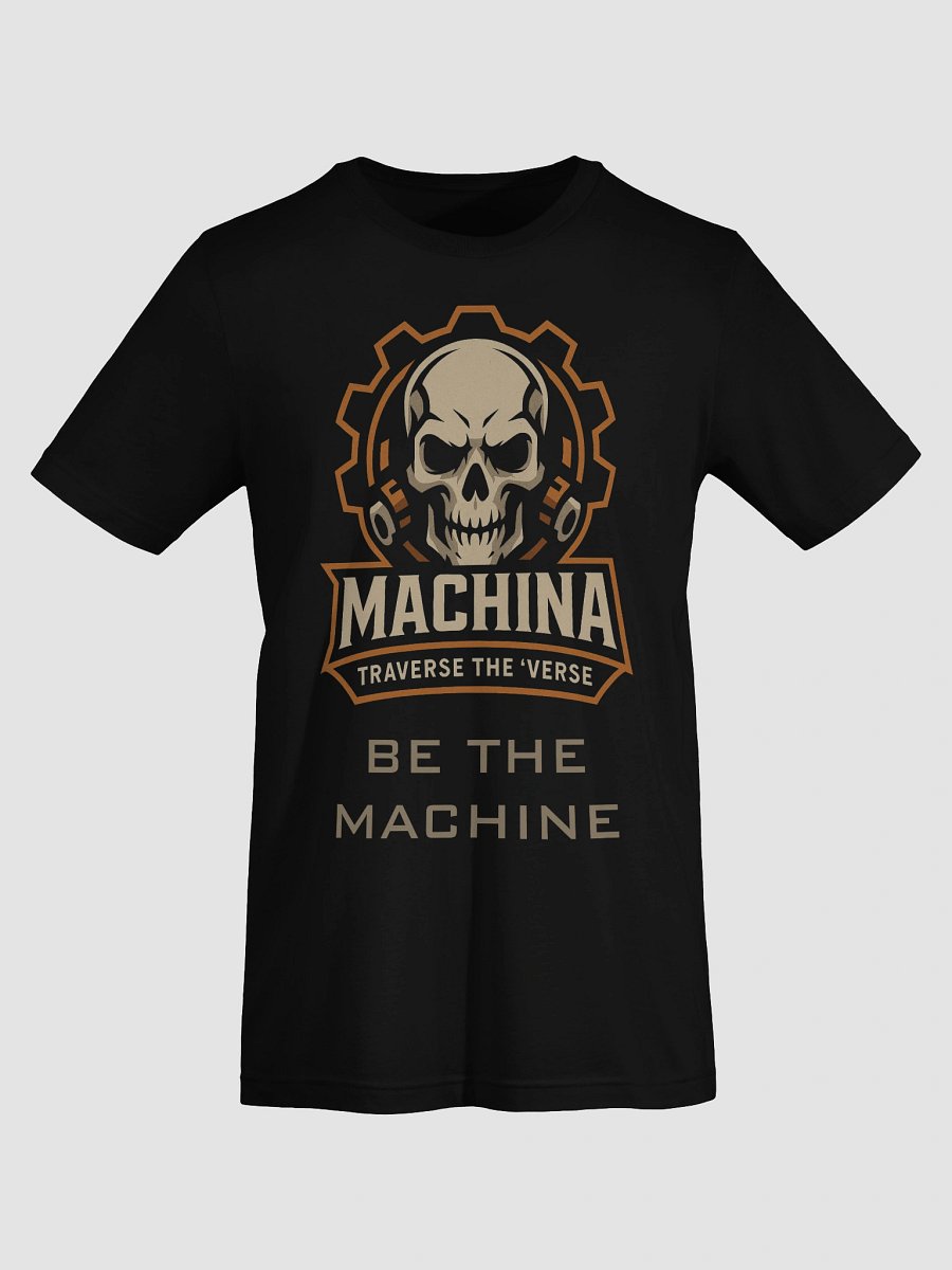 Machina – “Be the Machine” – Unisex Tee product image (41)
