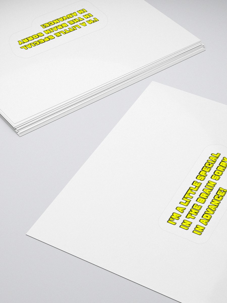 I'm A Little Special In The Brain Sorry In Advance! Sticker product image (4)