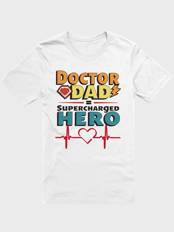 Supercharged Hero Doctor Dad T-Shirt product image (7)