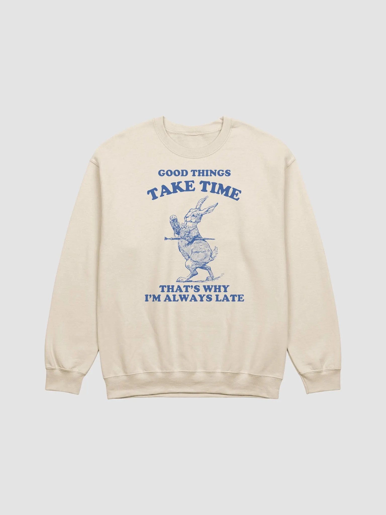 Good things take time that's why I'm always late Crewneck product image (13)