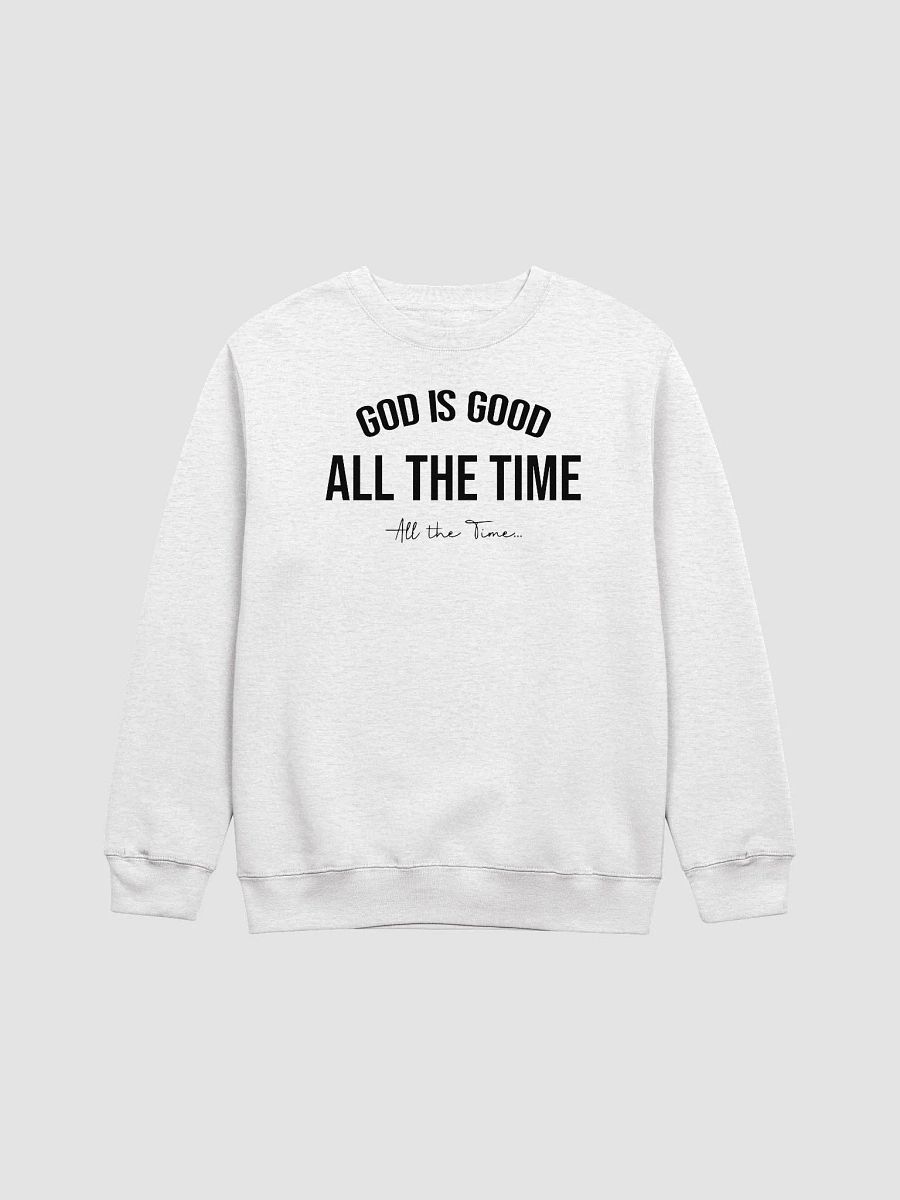 God is Good, All The Time Crewneck Sweatshirt product image (1)