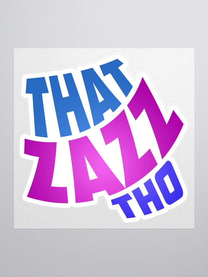 That Zazz Tho Sticker product image (1)