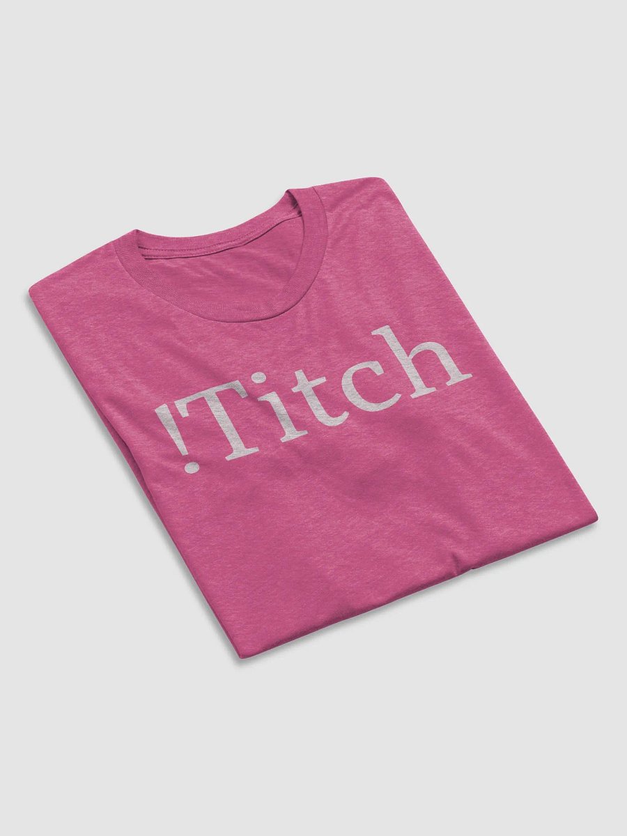 Unisex !titch T-Shirt - Shorter Sleeve product image (6)