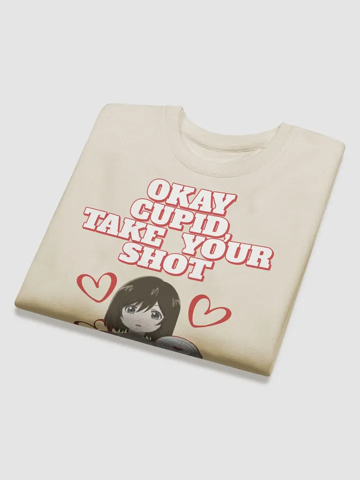 Okay Cupid, Take Your Shot - Valentine's Day Sweatshirt product image (2)