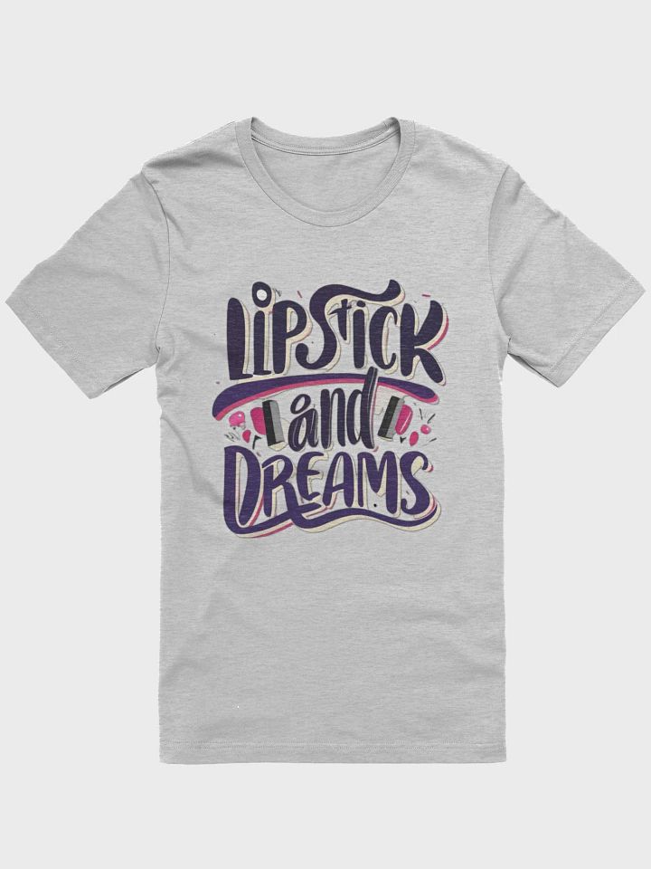 Lipstick and Dreams T-shirt - v3 product image (2)