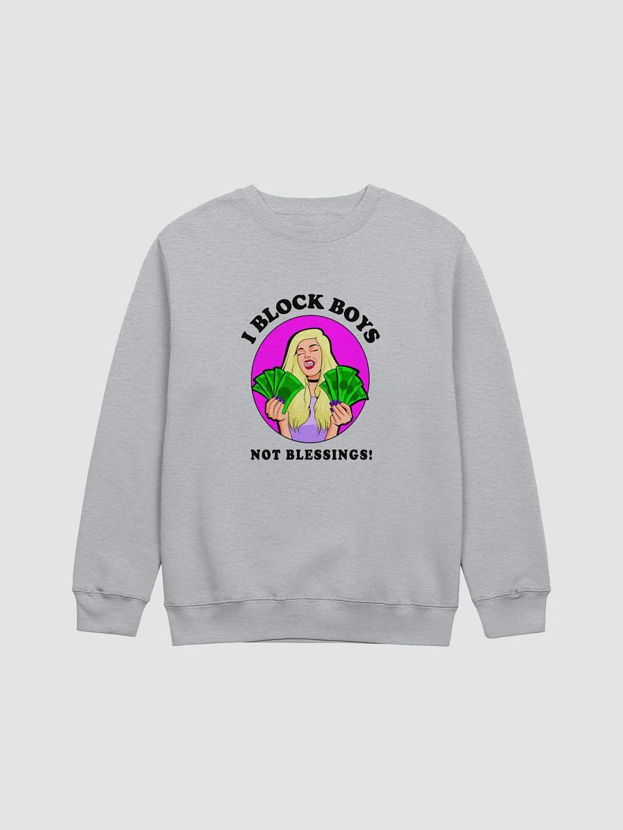 I Block Boys, Not Blessings! - sweatshirt product image (1)