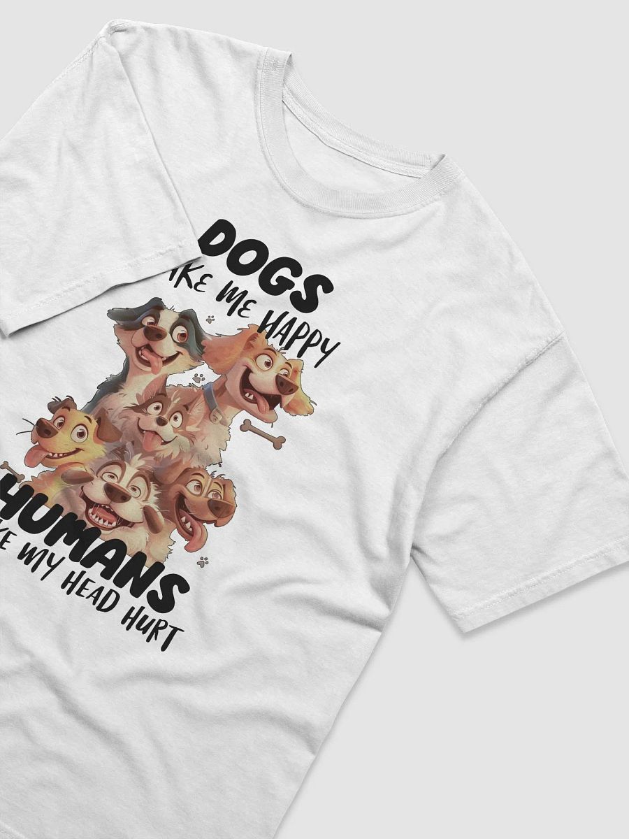 Funny Dogs Make Me Happy, Humans Make My Head Hurt Unisex Heavyweight T-Shirt product image (3)