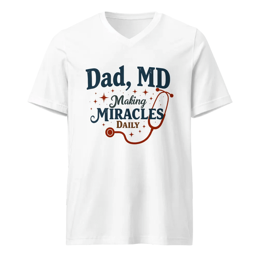 Dad, MD Making Miracles Daily V-Neck Tee product image (1)